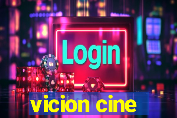 vicion cine